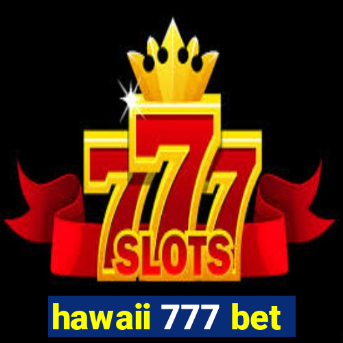 hawaii 777 bet